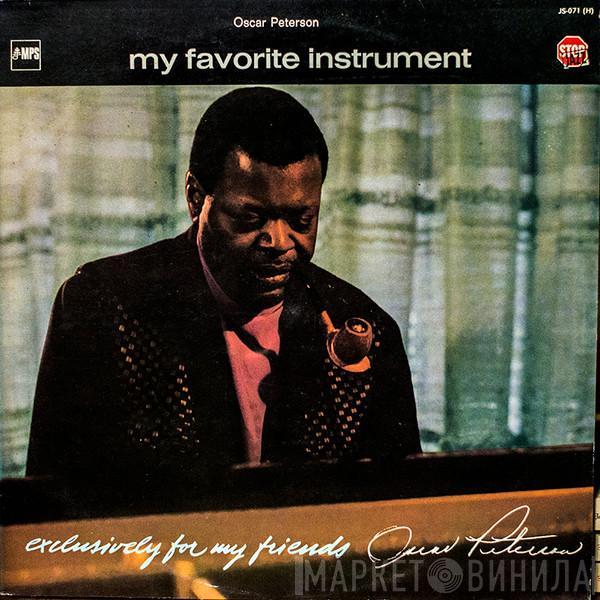  Oscar Peterson  - My Favorite Instrument (Exclusively For My Friends)