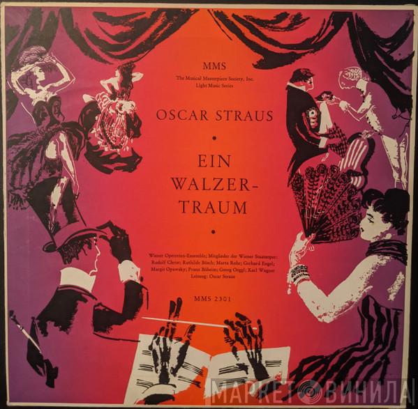  Oscar Straus  - Ein Walzertraum