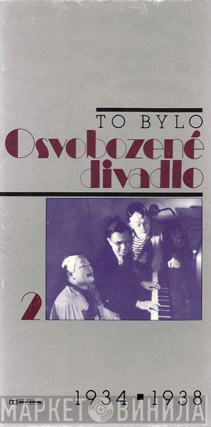 , Osvobozené Divadlo , Voskovec + Werich , Jaroslav Ježek  Orchestr Osvobozeného Divadla  - To Bylo Osvobozené Divadlo 2 (1934 ▪ 1938)
