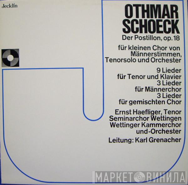 Othmar Schoeck, Ernst Haefliger, Seminarchor Wettingen, Wettinger Kammerchor, Karl Grenacher - Der Postillon, Op. 18