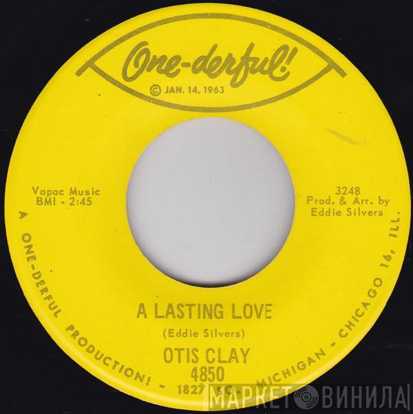 Otis Clay  - A Lasting Love / Got To Find A Way