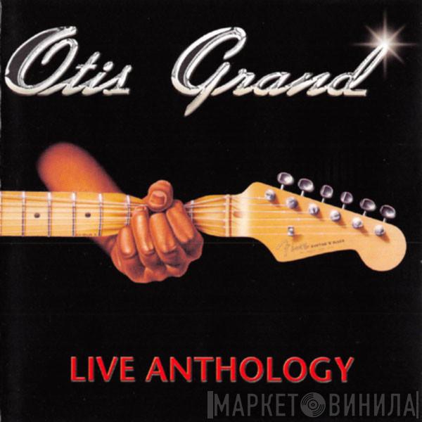 Otis Grand - Live Anthology