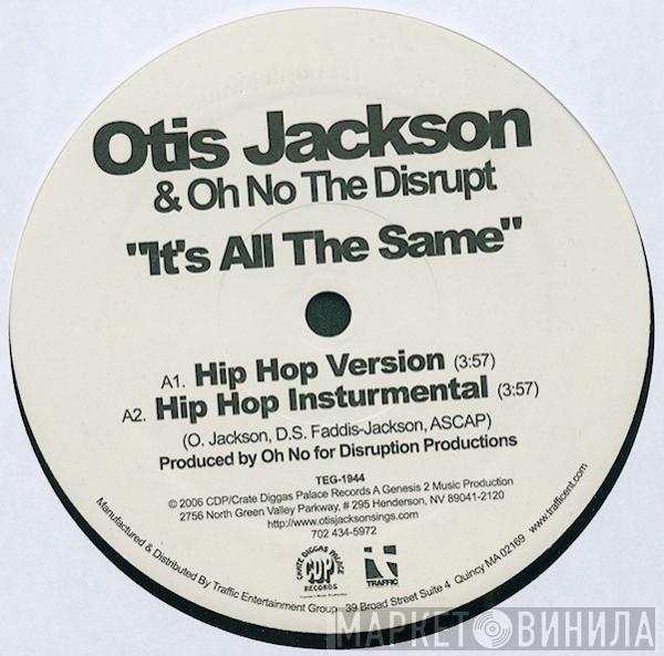 Otis Jackson Sr., Oh No - It's All The Same