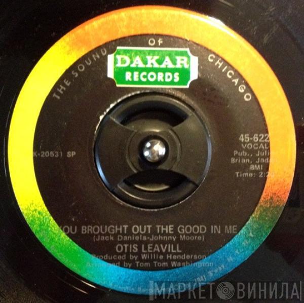 Otis Leavill - You Brought Out The Good In Me / I'm So Jealous