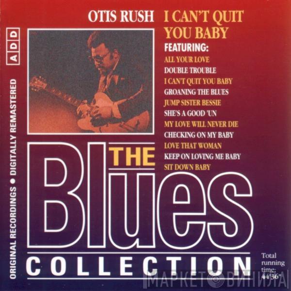 Otis Rush - I Can’t Quit You Baby