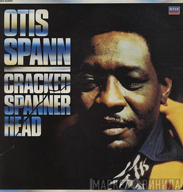 Otis Spann - Cracked Spanner Head