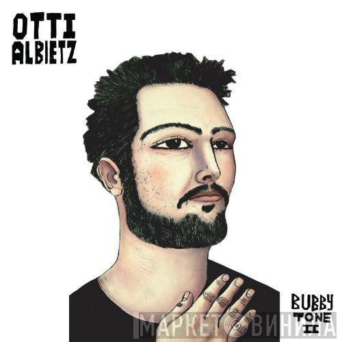 Otti Albietz - Bubby Tone II