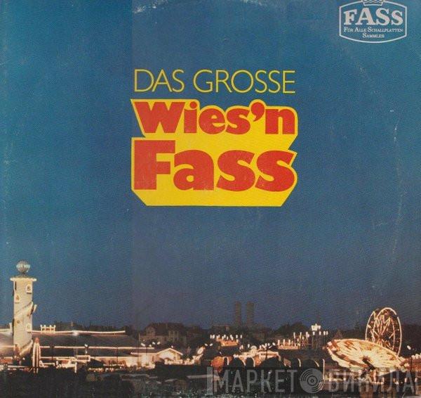 Otto Ebner Mit Seiner Blaskapelle - Das Große Wies'n Fass