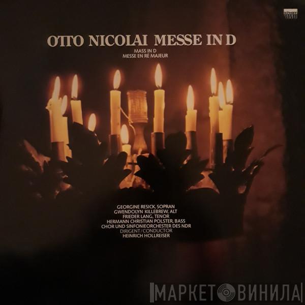 , Otto Nicolai , NDR Chor , NDR Sinfonieorchester , Georgine Resick , Gwendolyn Killebrew , Frieder Lang , Hermann Christian Polster  Heinrich Hollreiser  - Messe In D-dur