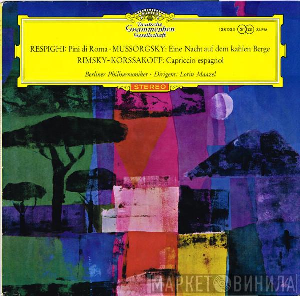 Ottorino Respighi, Modest Mussorgsky, Nikolai Rimsky-Korsakov, Berliner Philharmoniker, Lorin Maazel - Pini Di Roma / Eine Nacht Auf Dem Kahlen Berge / Capriccio Espagnol