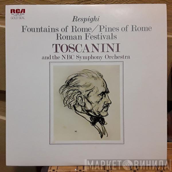 , Ottorino Respighi , Arturo Toscanini  NBC Symphony Orchestra  - The Pines ... The Fountains Of Rome