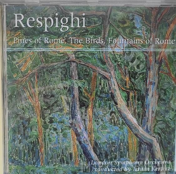 - Ottorino Respighi , The London Symphony Orchestra  István Kertész  - Pines Of Rome, The Birds, Fountains Of Rome