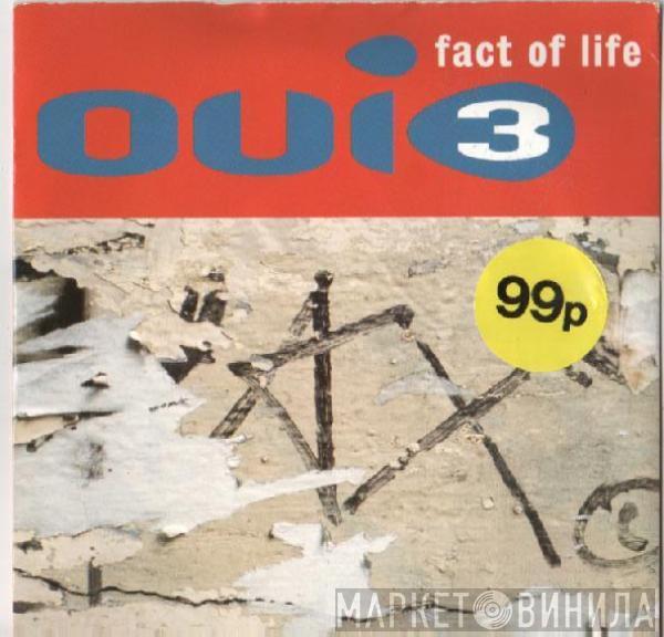 Oui 3 - Fact Of Life