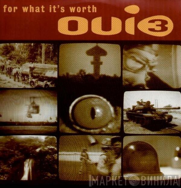 Oui 3 - For What It's Worth