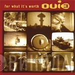 Oui 3 - For What It's Worth