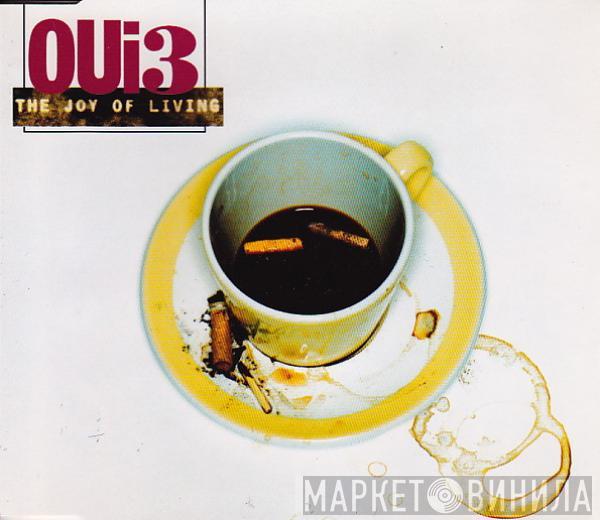  Oui 3  - The Joy Of Living