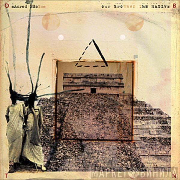 Our Brother The Native - Sacred Psalms