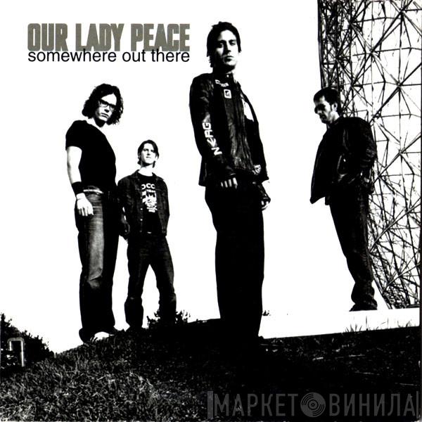  Our Lady Peace  - Somewhere Out There
