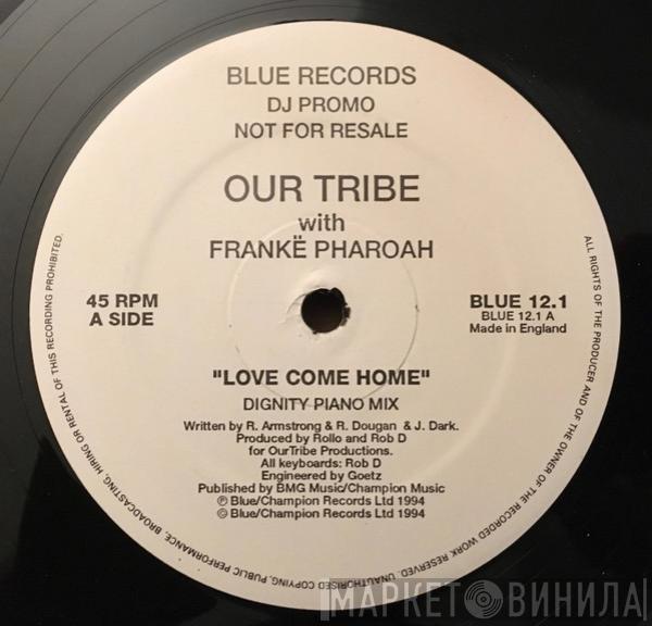  Our Tribe  - Love Come Home