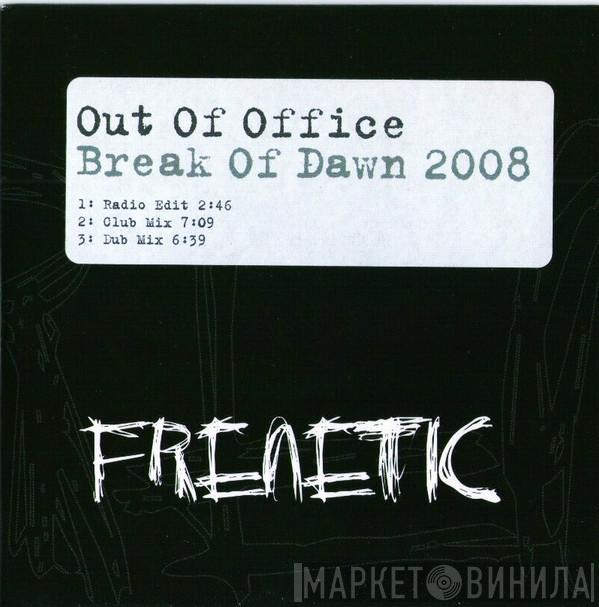 Out Of Office - Break Of Dawn 2008