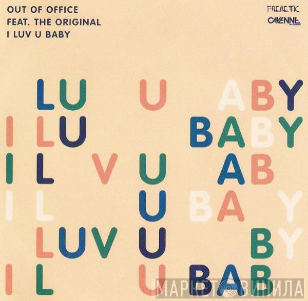 Out Of Office, The Original - I Luv U Baby