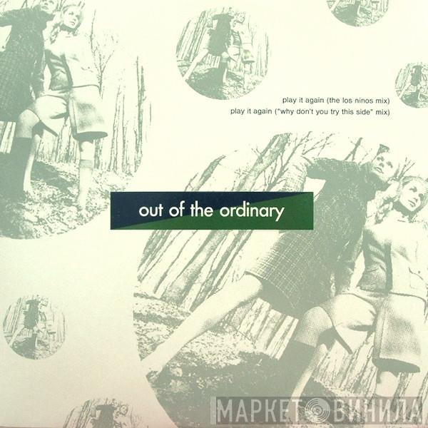 Out Of The Ordinary - Play It Again