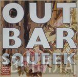  Outbar Squeek  - Away From The Heat