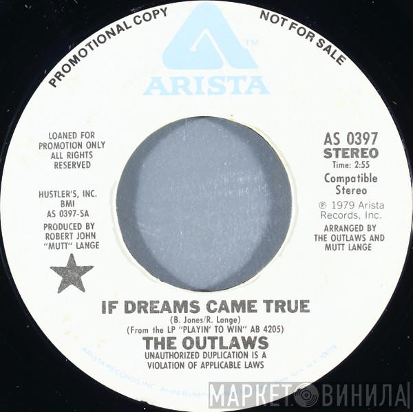  Outlaws  - If Dreams Came True / You Are The Show