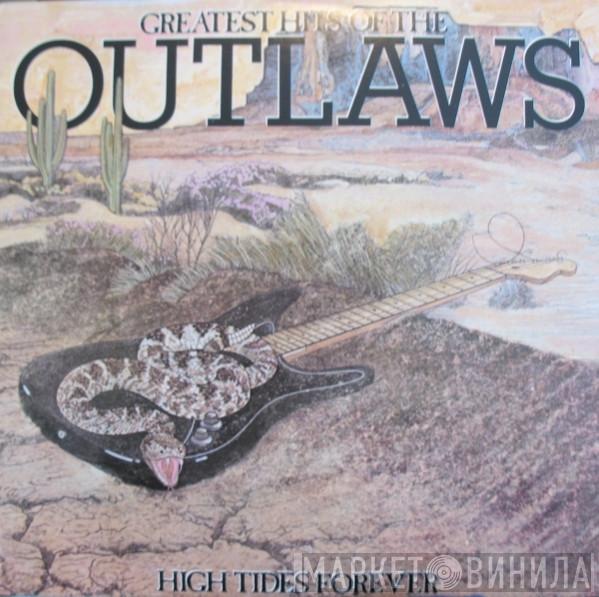  Outlaws  - Greatest Hits Of The Outlaws, High Tides Forever