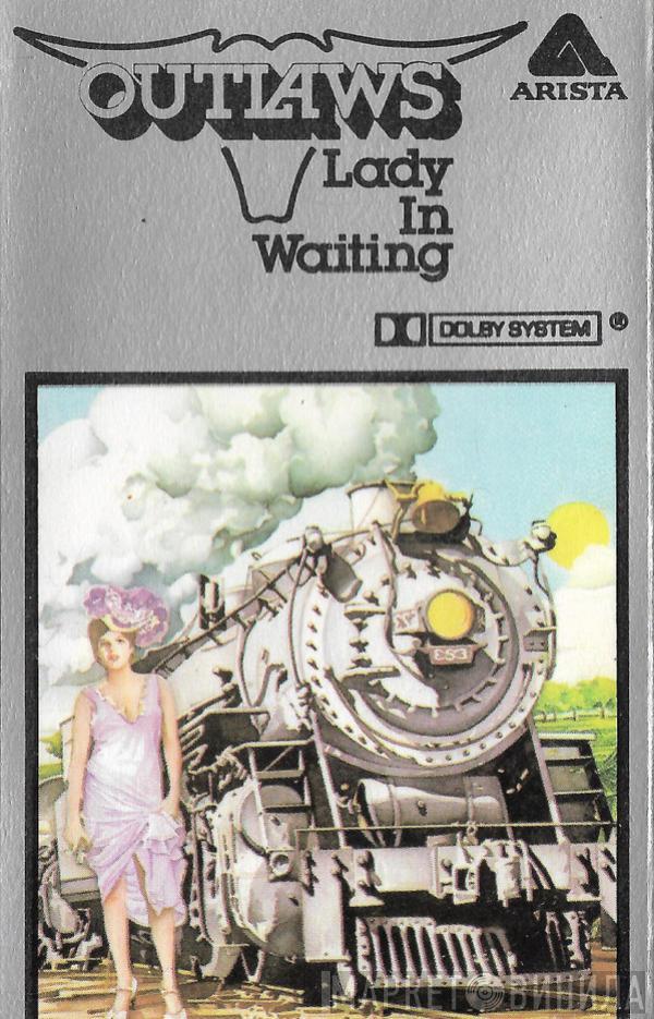 Outlaws - Lady In Waiting