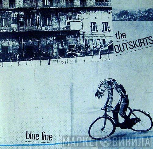 Outskirts - Blue Line