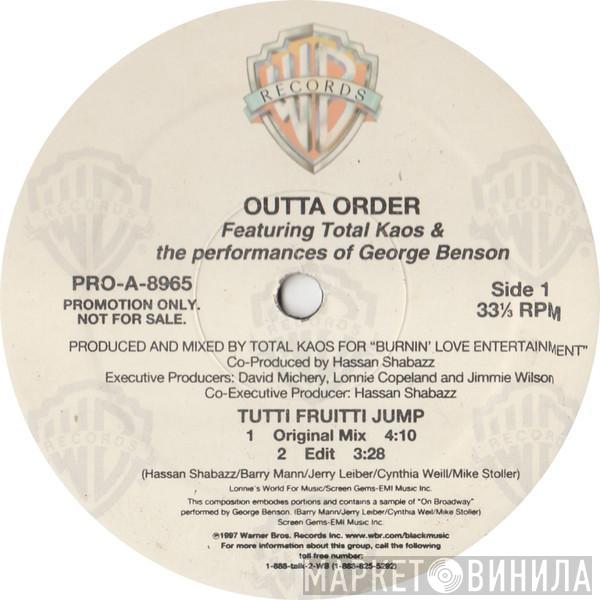 Outta Order, Total Kaos, George Benson - Tutti Fruitti Jump