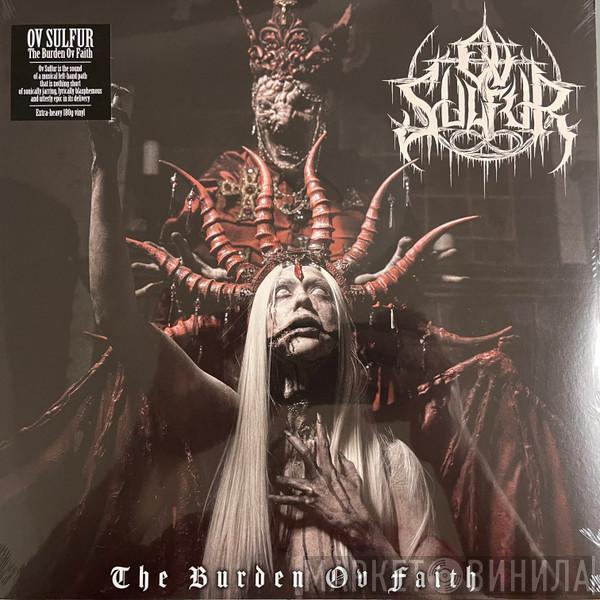 Ov Sulfur - The Burden Ov Faith