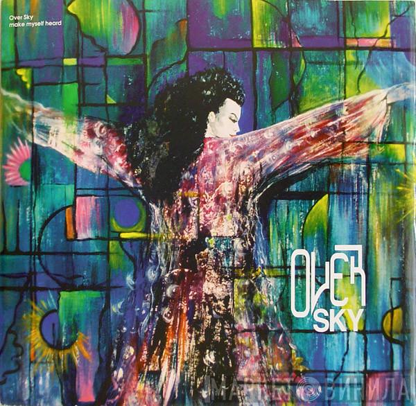 Over Sky - Make Myself Heard