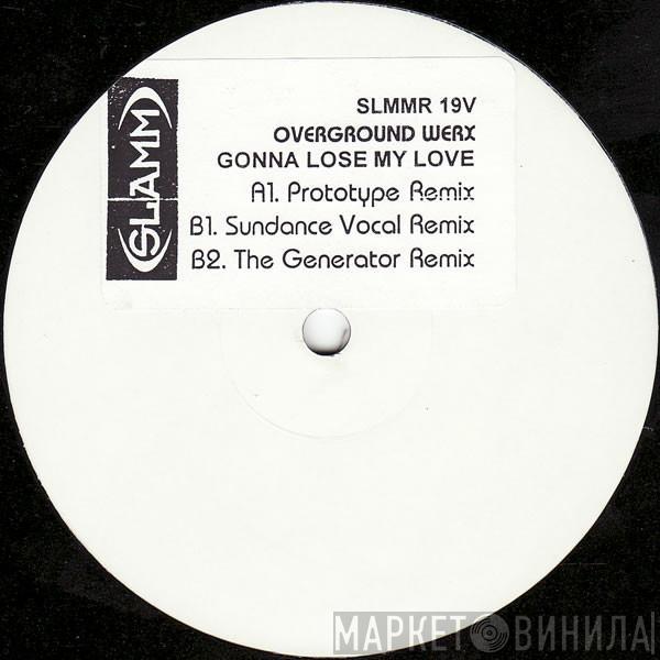 Overground Werx - Gonna Lose My Love (Remixes)