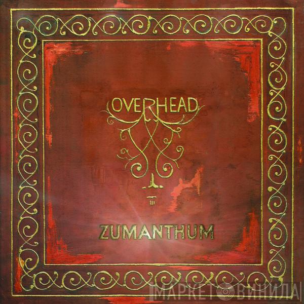 Overhead  - Zumanthum