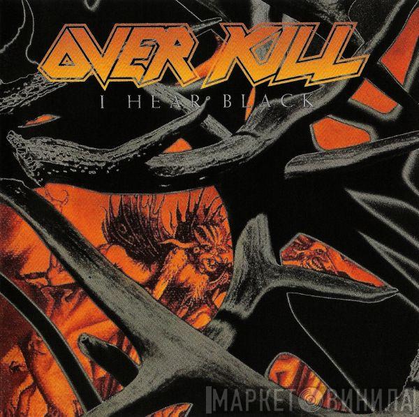 Overkill - I Hear Black
