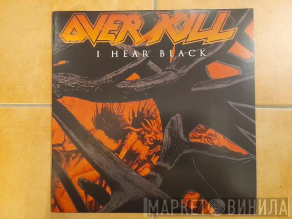 Overkill - I Hear Black