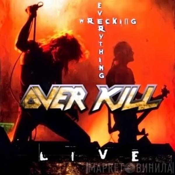  Overkill  - Wrecking Everything (Live)
