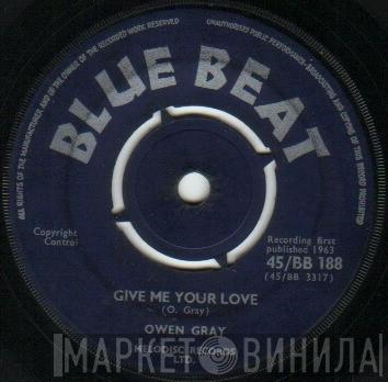 Owen Gray - Give Me Your Love / Call Me My Pet