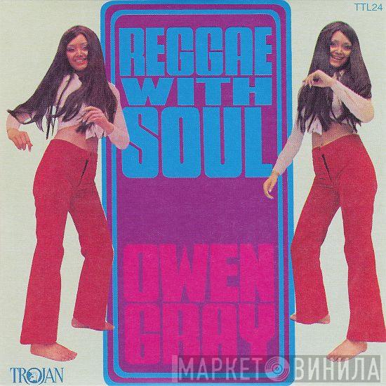 Owen Gray - Reggae With Soul