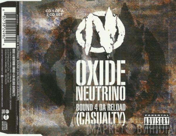 Oxide & Neutrino - Bound 4 Da Reload (Casualty)