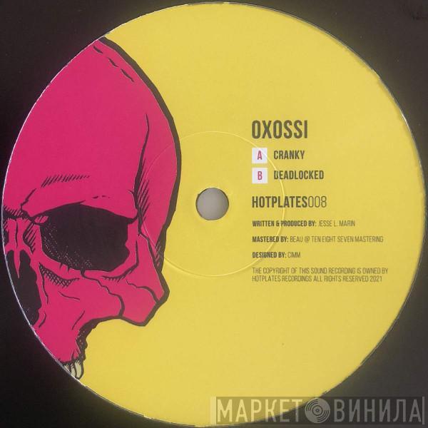 Oxossi - Cranky / Deadlocked