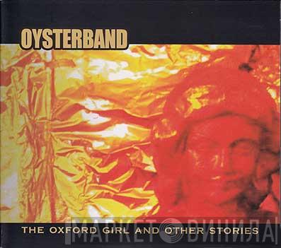 Oysterband - The Oxford Girl And Other Stories
