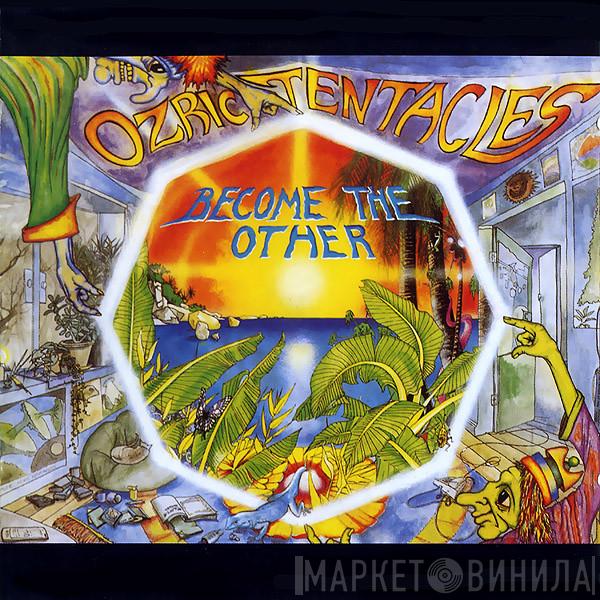  Ozric Tentacles  - Become The Other