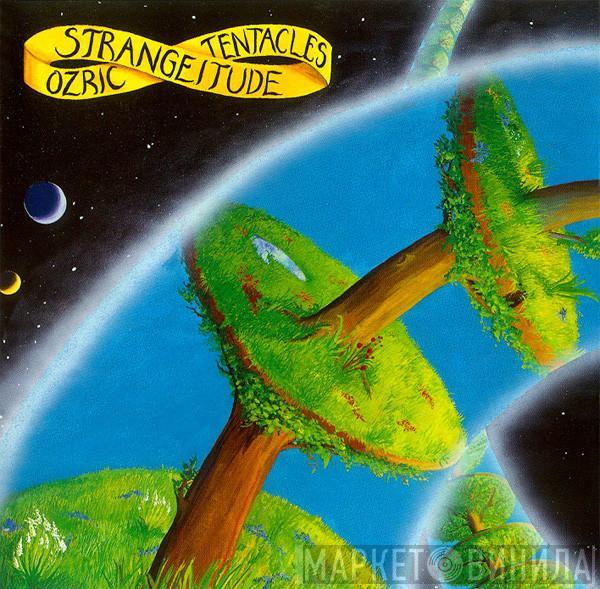  Ozric Tentacles  - Strangeitude