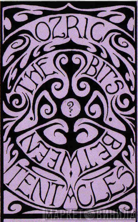  Ozric Tentacles  - The Bits Between The Bits