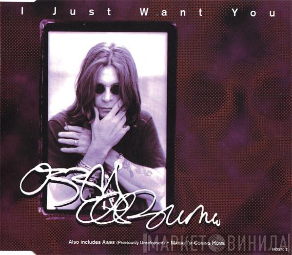 Ozzy Osbourne - I Just Want You