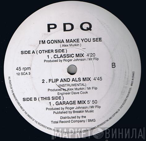 P.D.Q.  - I'm Gonna Make You See
