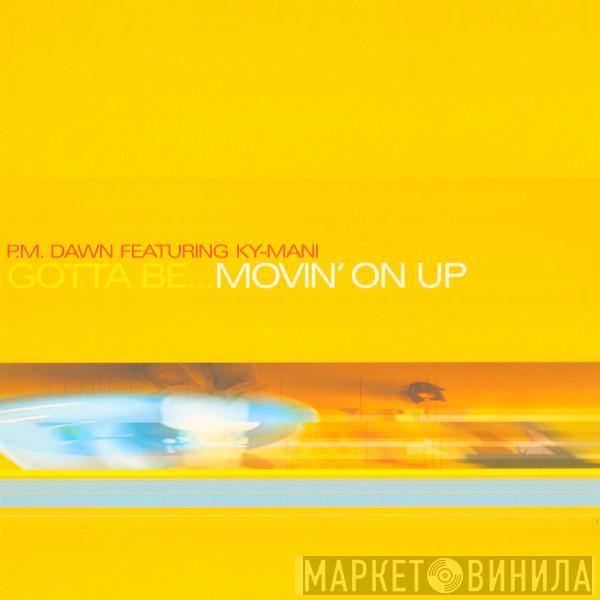 P.M. Dawn, Kymani Marley - Gotta Be...Movin' On Up